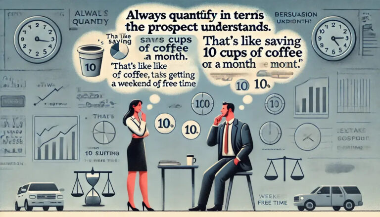 Always Quantify in Terms the Prospect Understands
